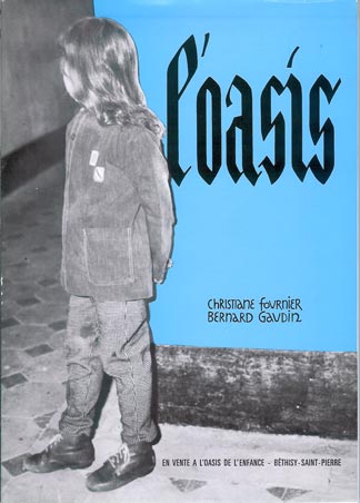 Livre l'Oasis de l'Enfance de Bthisy Saint Pierre ( Oise ) 60 ralis par l'imprimerie Hrissey  Evreux 1967. Avec en couverture du livre Elise G....